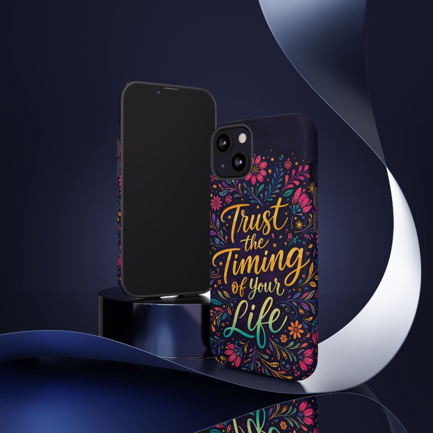Inspirational Floral Phone Case — "Trust the Timing of Your Life"