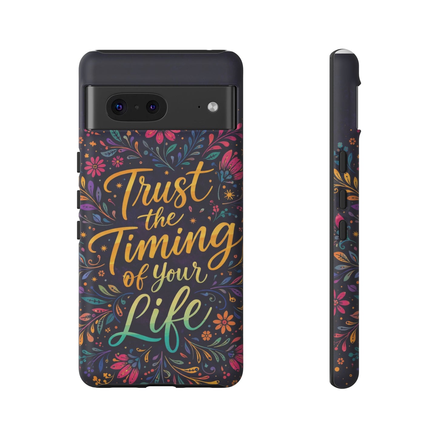 Inspirational Floral Phone Case — "Trust the Timing of Your Life"
