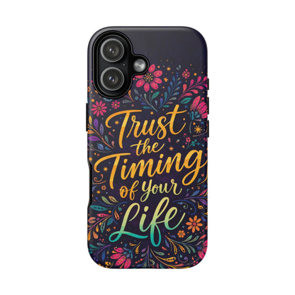 Inspirational Floral Phone Case — "Trust the Timing of Your Life"