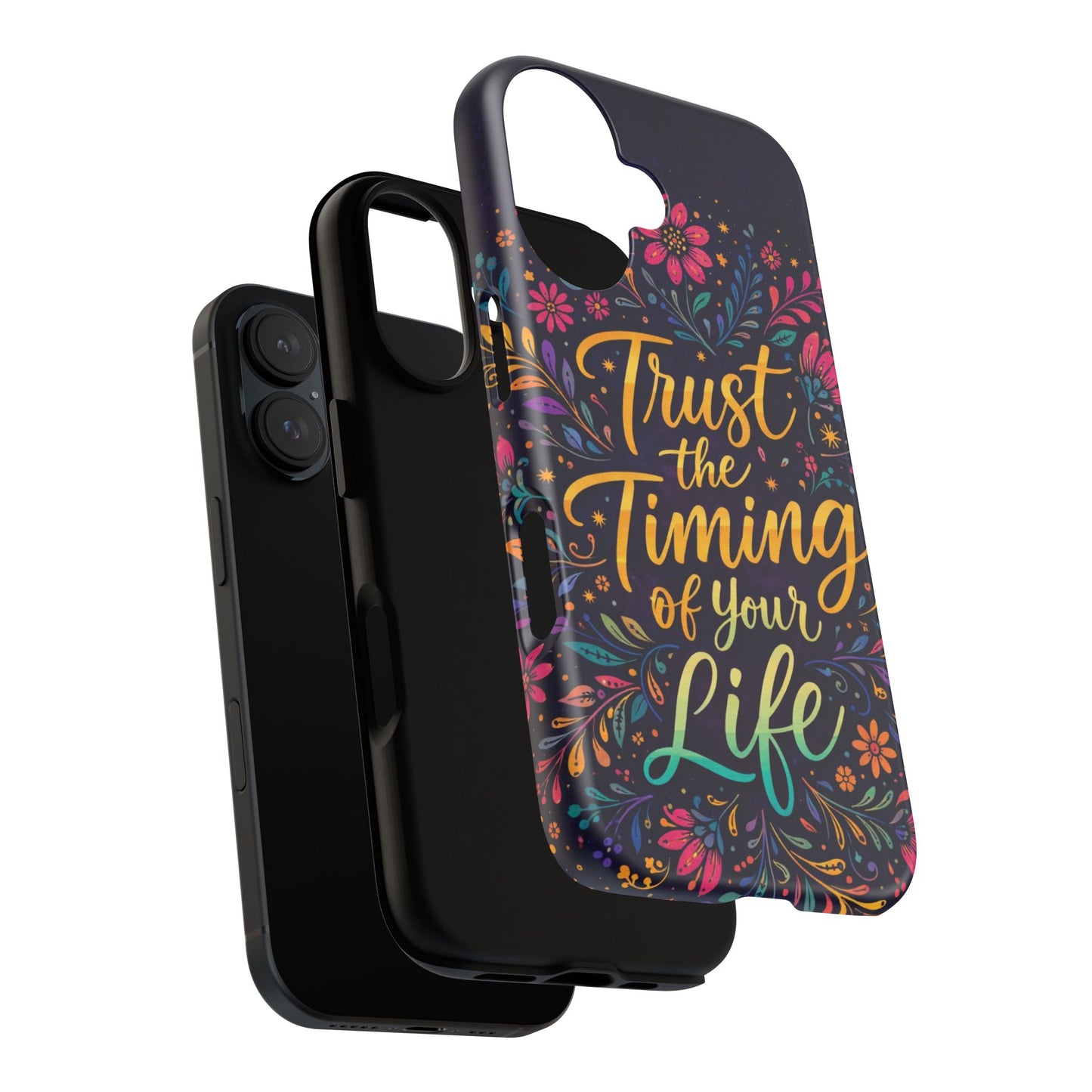 Inspirational Floral Phone Case — "Trust the Timing of Your Life"