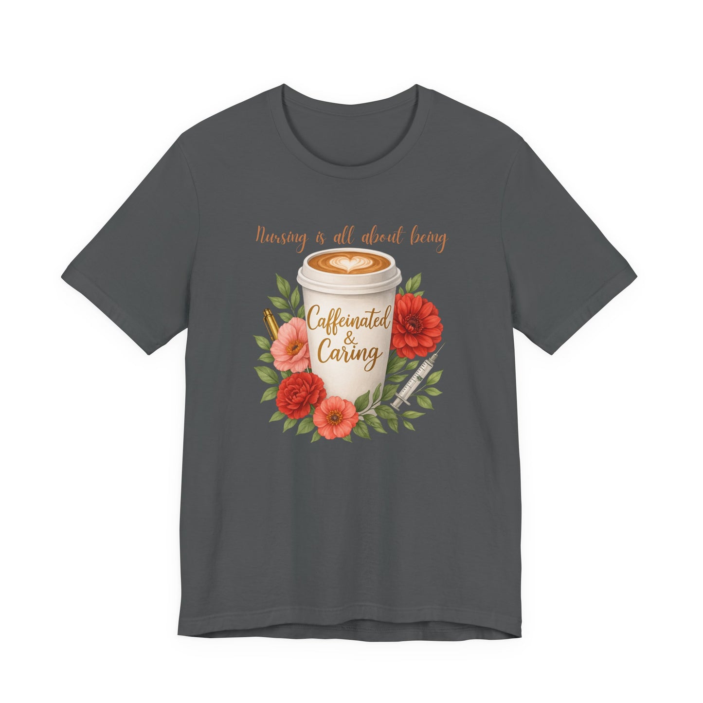 Nursing Caffeinated & Caring Tee — Floral Coffee Cup Shirt for Nurses