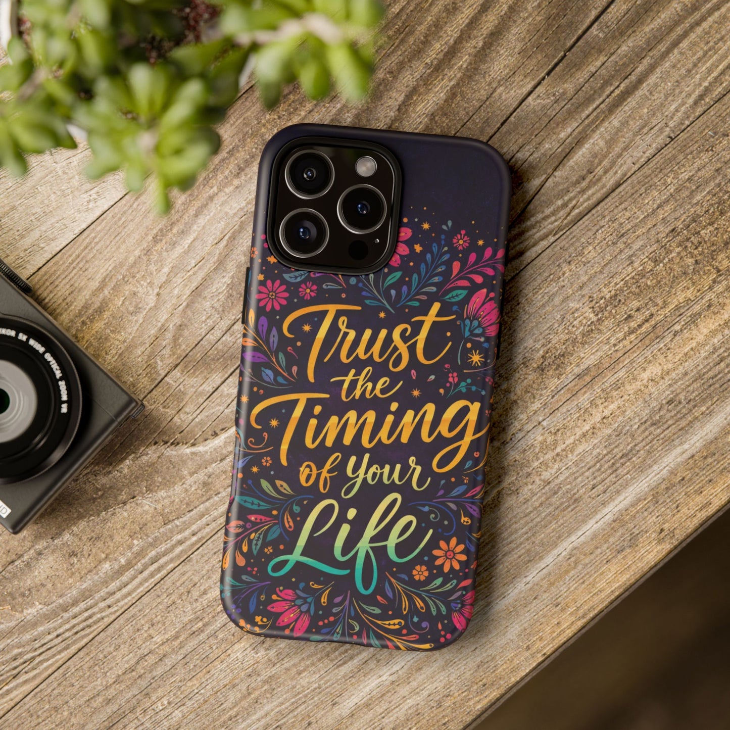 Inspirational Floral Phone Case — "Trust the Timing of Your Life"