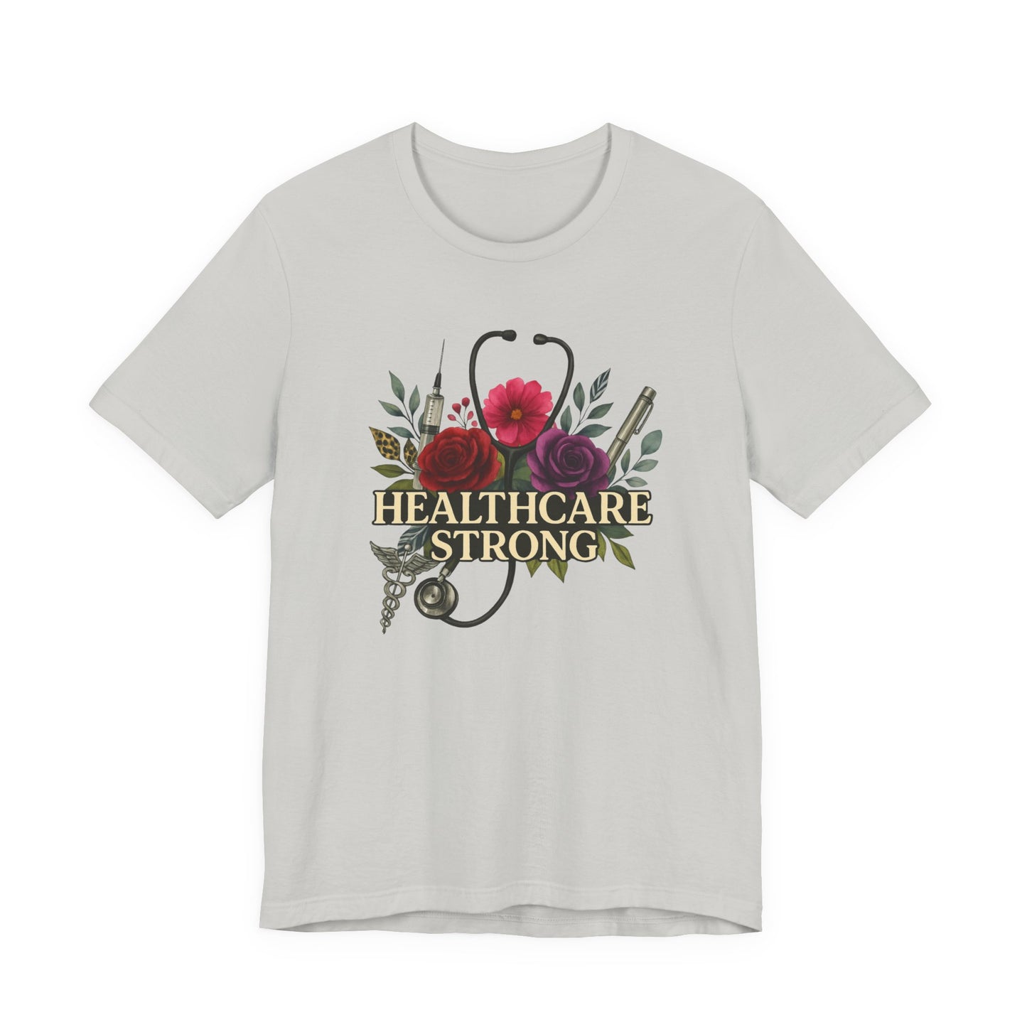 Healthcare Strong Floral T-Shirt — Nurse & Medical Staff Appreciation Tee