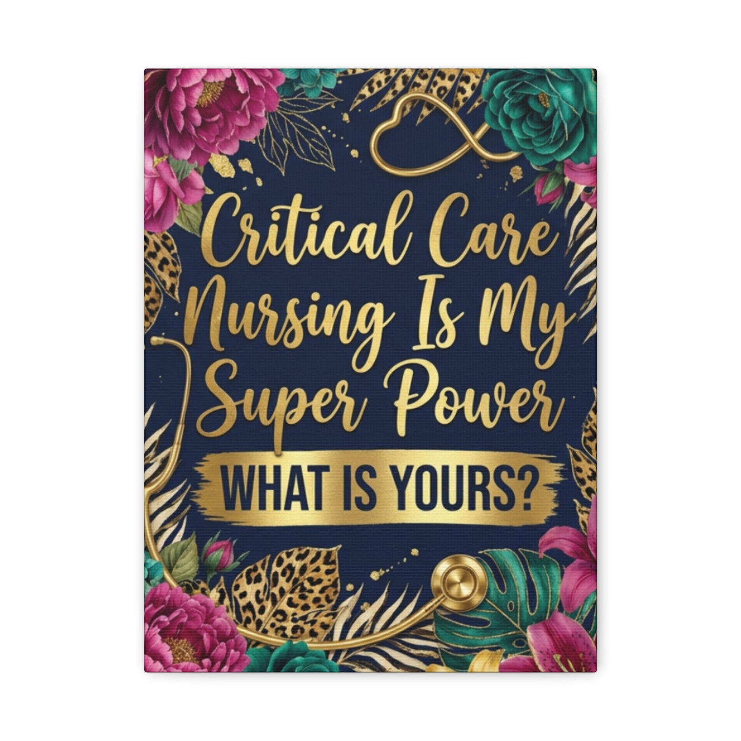 Critical Care Nursing Is My Super Power Canvas Wall Art