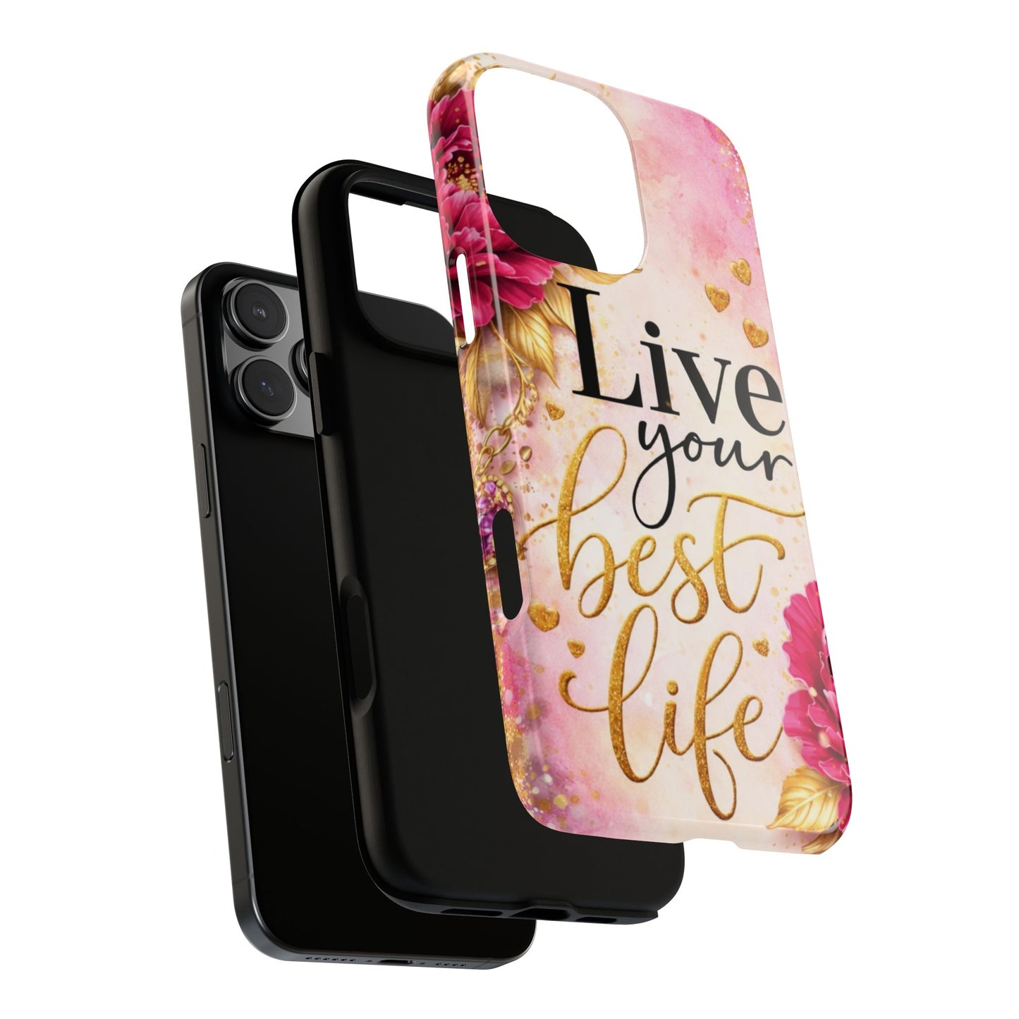 Inspirational 'Live Your Best Life' Floral Phone Case