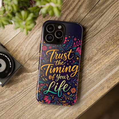 Inspirational Floral Phone Case — "Trust the Timing of Your Life"