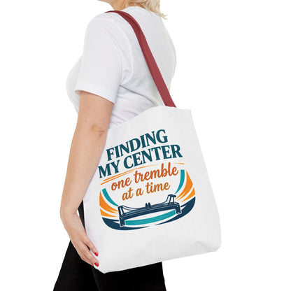Finding My Center Pilates Tote Bag — “Finding My Center One Tremble at a Time”