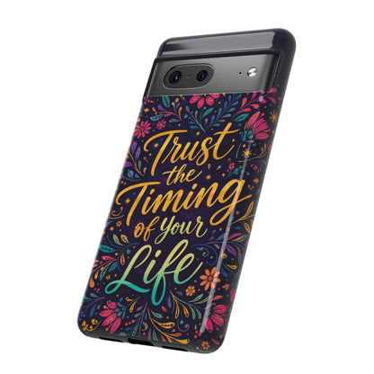 Inspirational Floral Phone Case — "Trust the Timing of Your Life"