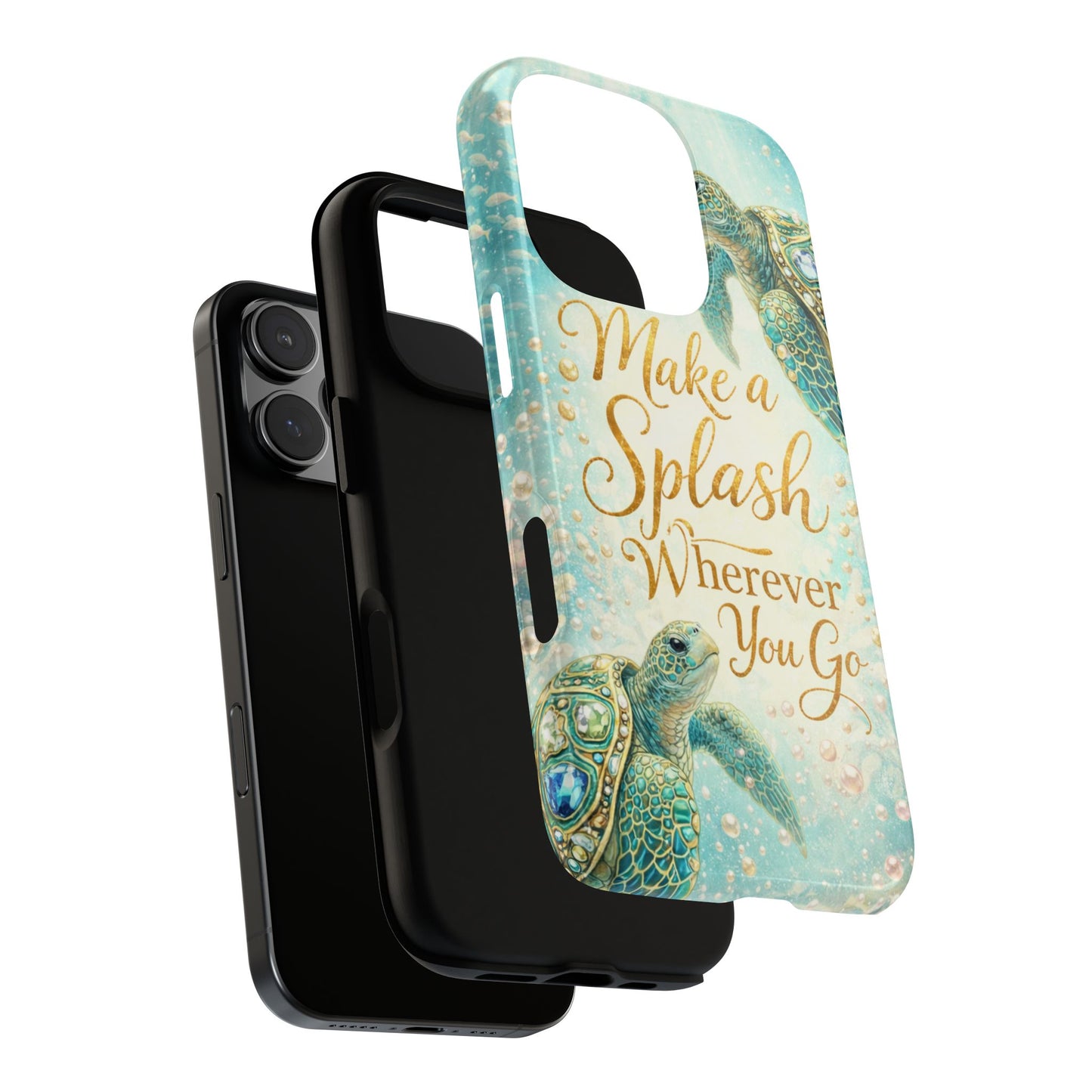Sea Turtle Phone Case — "Make a Splash Wherever You Go" Inspirational Protective Case