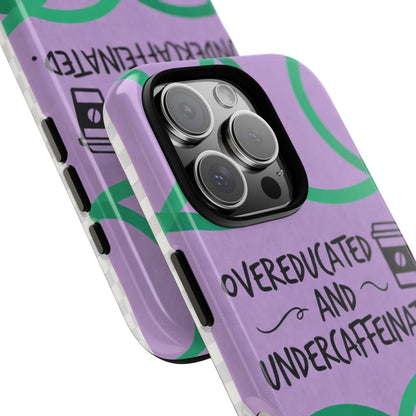 Phone Case — "Overeducated and Undercaffeinated" Lavender Coffee Quote