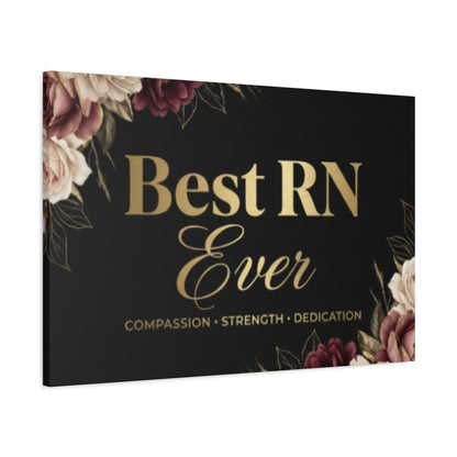 Best RN Ever Canvas Wall Art — Tribute Gift for Nurses (Compassion • Strength • Dedication)