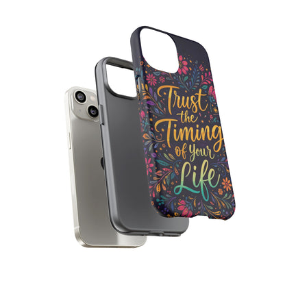 Inspirational Floral Phone Case — "Trust the Timing of Your Life"