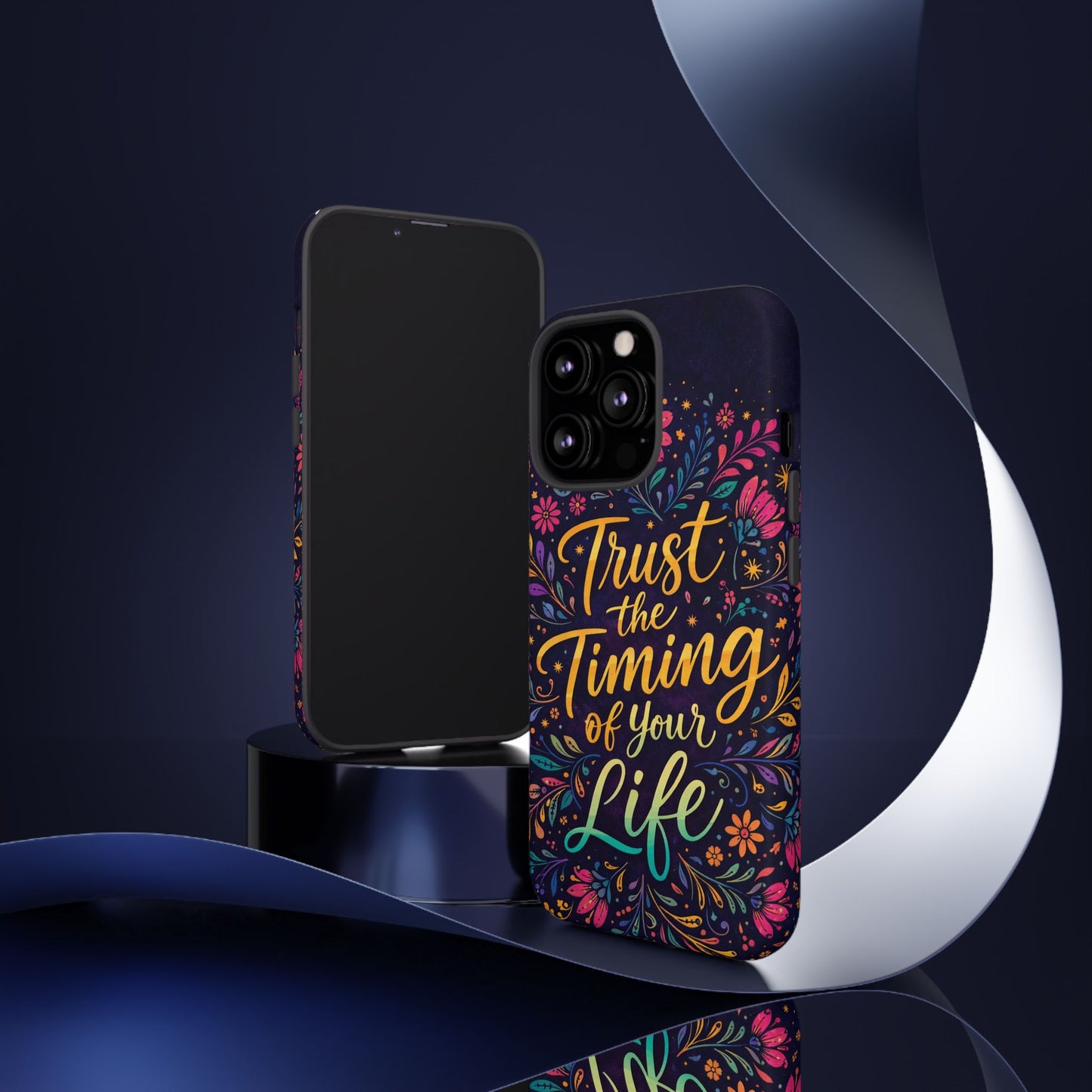 Inspirational Floral Phone Case — "Trust the Timing of Your Life"