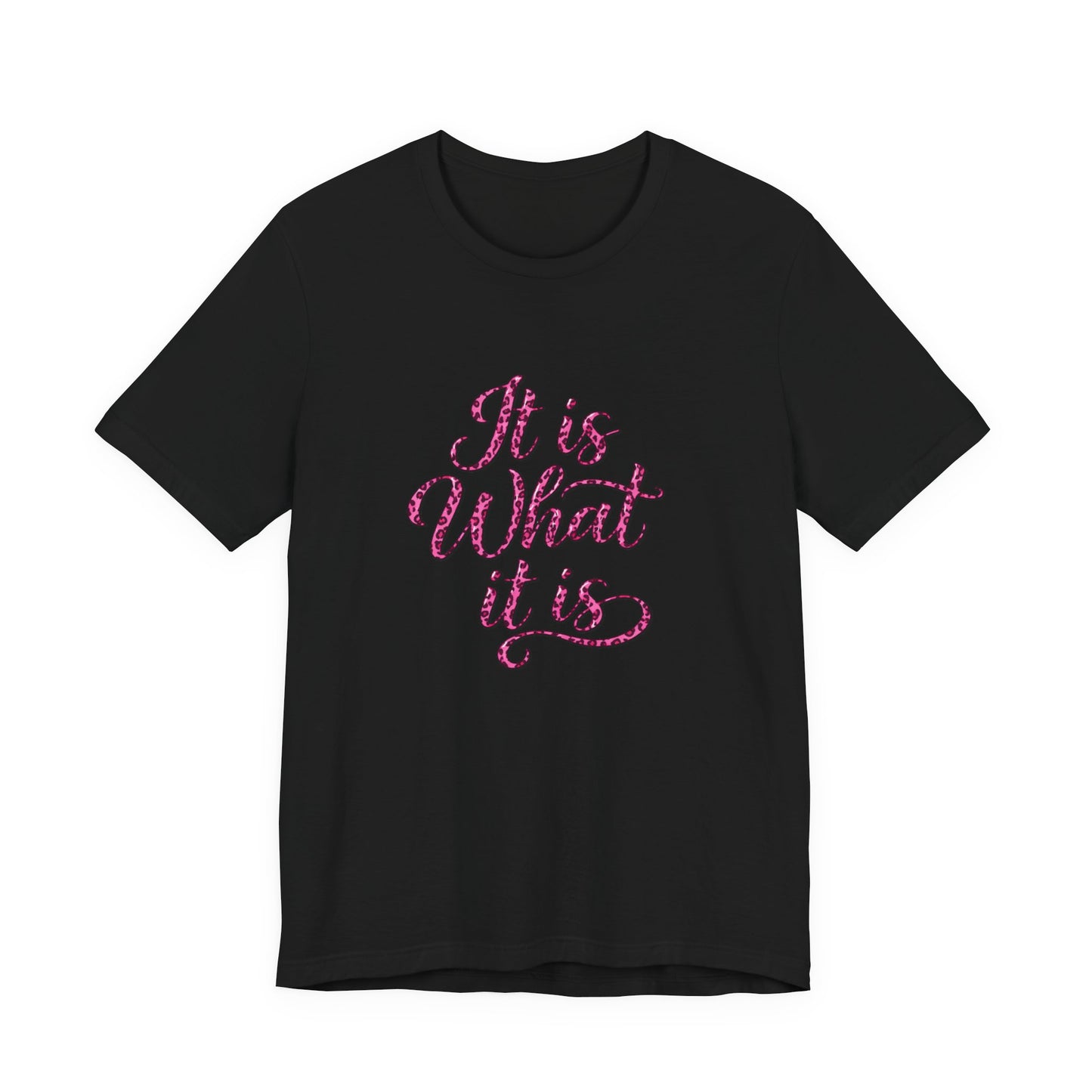It Is What It Is T-Shirt — Casual Script Graphic Tee