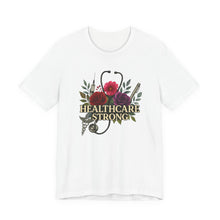 Healthcare Strong Floral T-Shirt — Nurse & Medical Staff Appreciation Tee