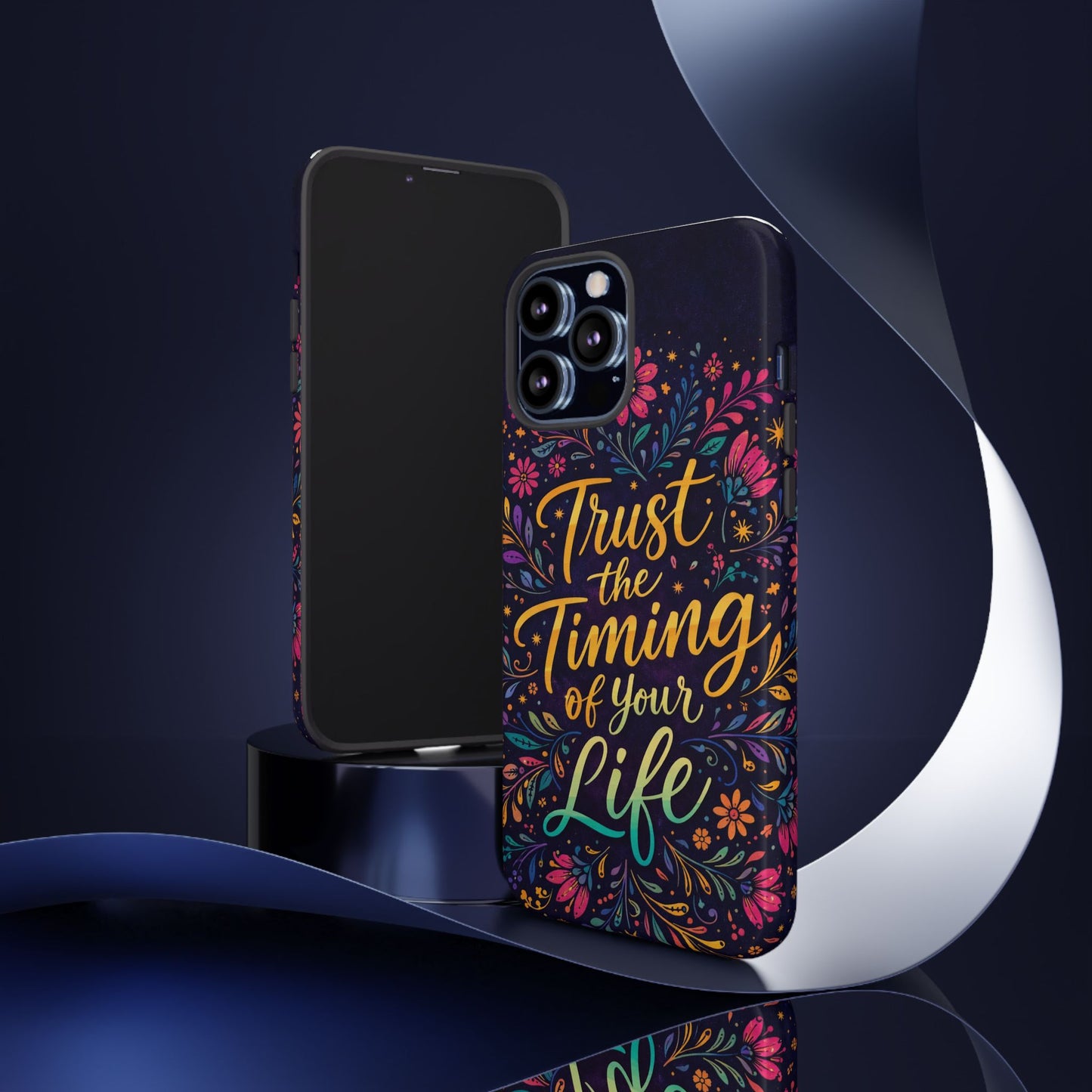 Inspirational Floral Phone Case — "Trust the Timing of Your Life"