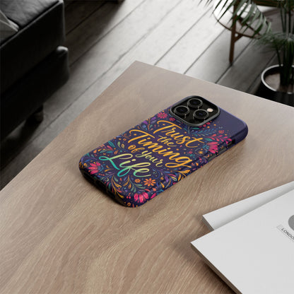 Inspirational Floral Phone Case — "Trust the Timing of Your Life"