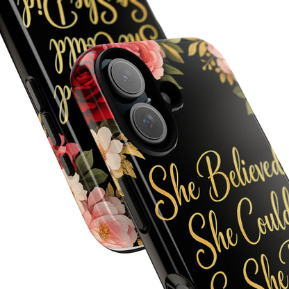 "She Believed She Could So She Did" Floral Inspirational Protective Cover Phone Case —