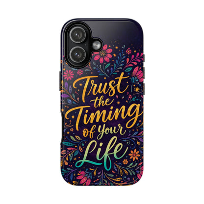 Inspirational Floral Phone Case — "Trust the Timing of Your Life"