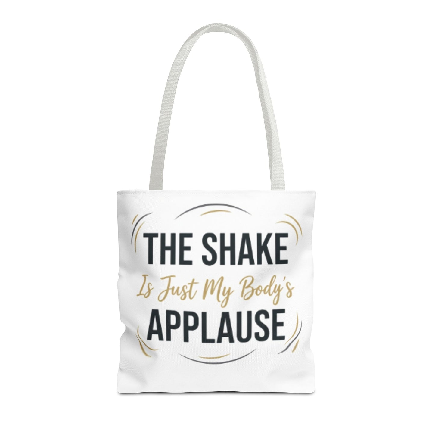 "The Shake Is Just My Body's Applause" Pilates Quote Tote
