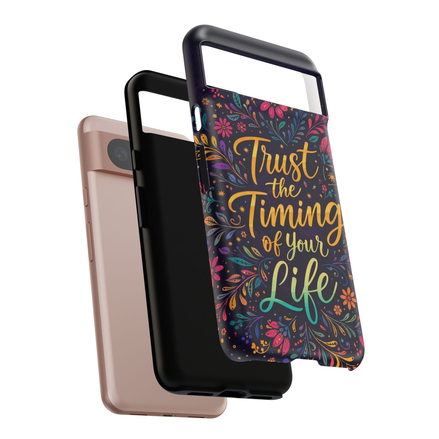 Inspirational Floral Phone Case — "Trust the Timing of Your Life"
