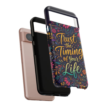 Inspirational Floral Phone Case — "Trust the Timing of Your Life"