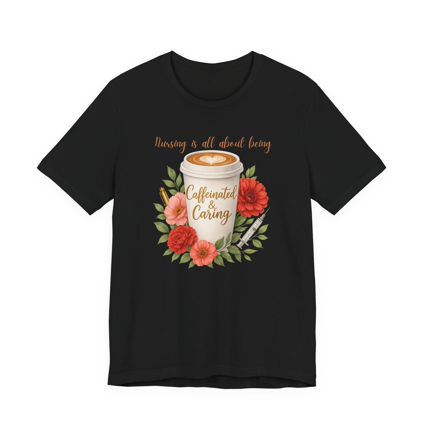 Nursing Caffeinated & Caring Tee — Floral Coffee Cup Shirt for Nurses