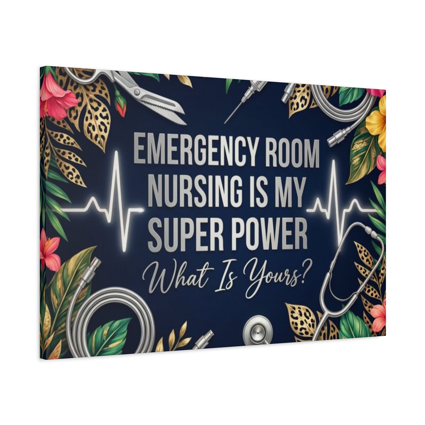 Emergency Room Nursing Is My Super Power Canvas Wall Art