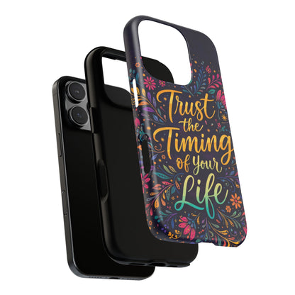 Inspirational Floral Phone Case — "Trust the Timing of Your Life"