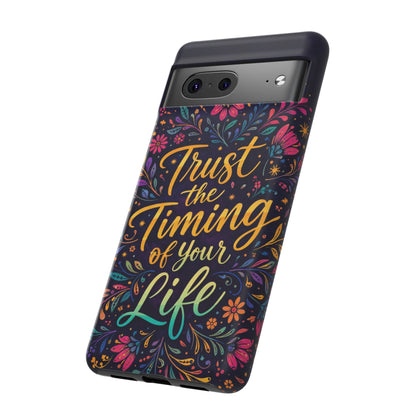 Inspirational Floral Phone Case — "Trust the Timing of Your Life"