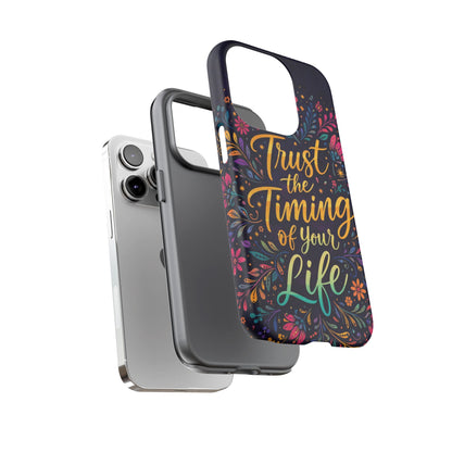 Inspirational Floral Phone Case — "Trust the Timing of Your Life"