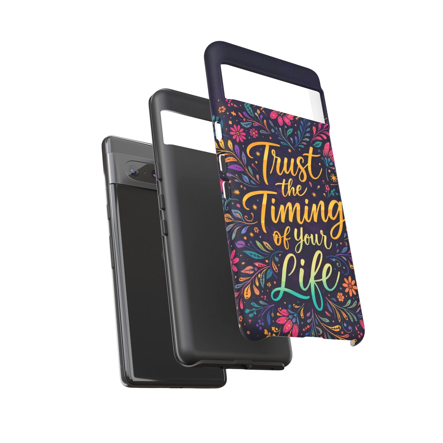 Inspirational Floral Phone Case — "Trust the Timing of Your Life"