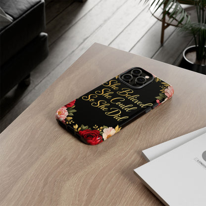 "She Believed She Could So She Did" Floral Inspirational Protective Cover Phone Case —