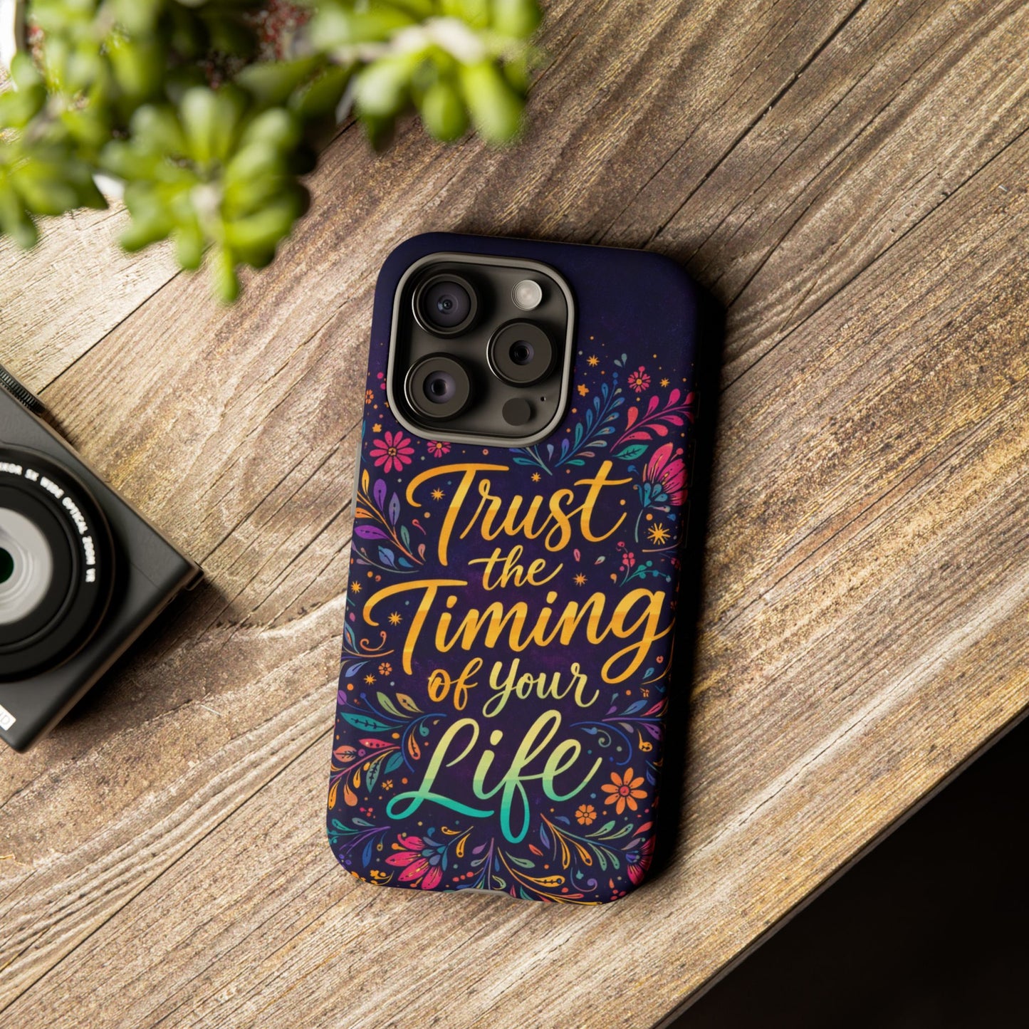 Inspirational Floral Phone Case — "Trust the Timing of Your Life"