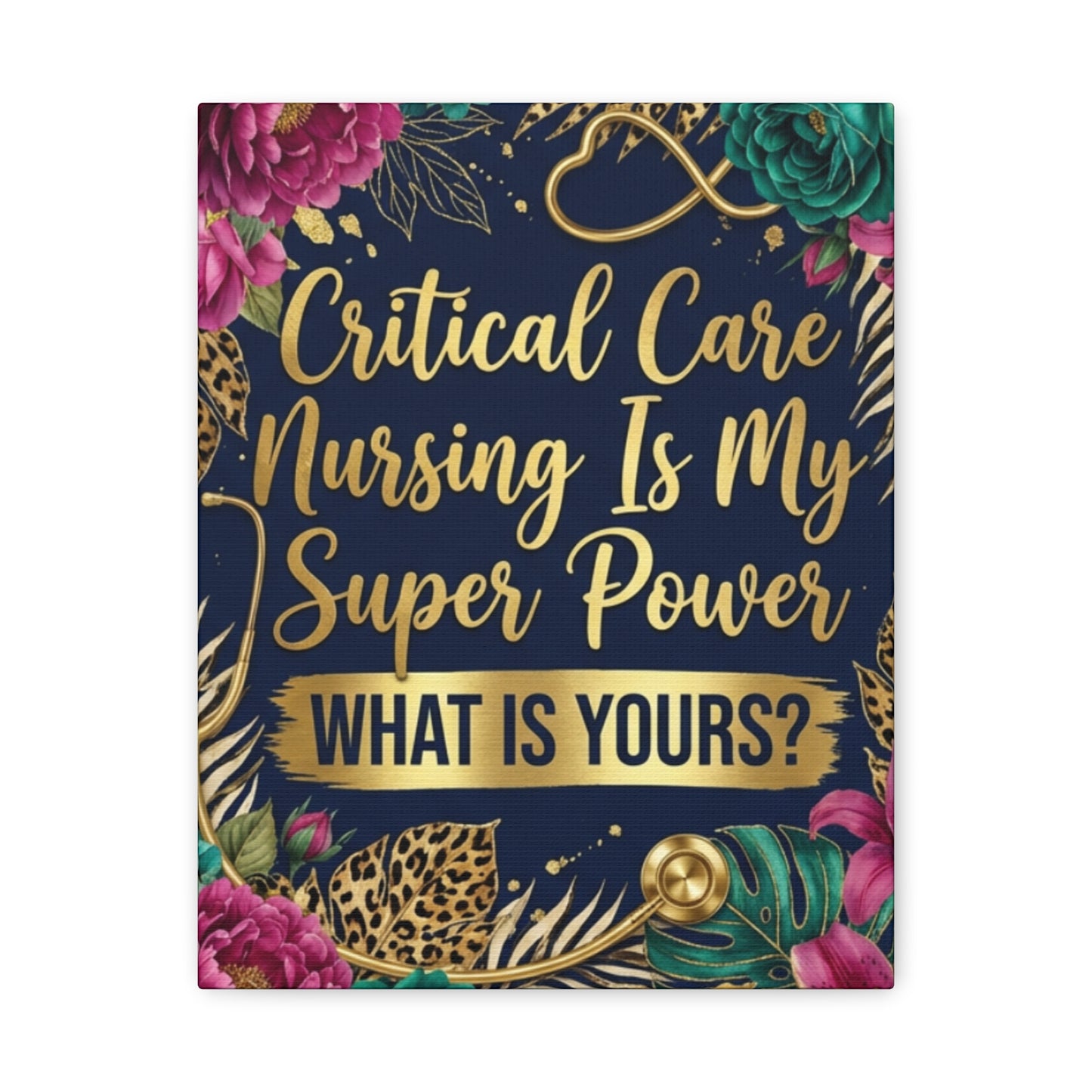 Critical Care Nursing Is My Super Power Canvas Wall Art