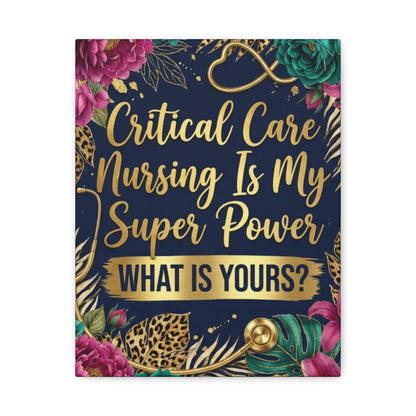 Critical Care Nursing Is My Super Power Canvas Wall Art