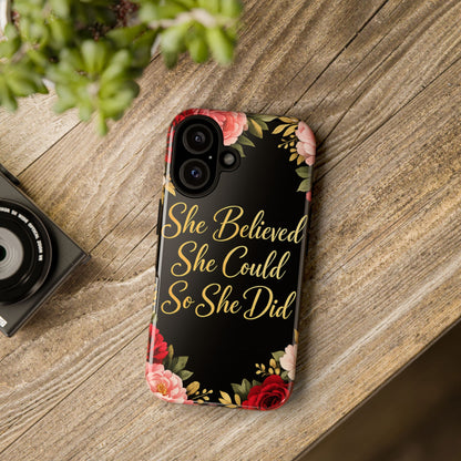 "She Believed She Could So She Did" Floral Inspirational Protective Cover Phone Case —