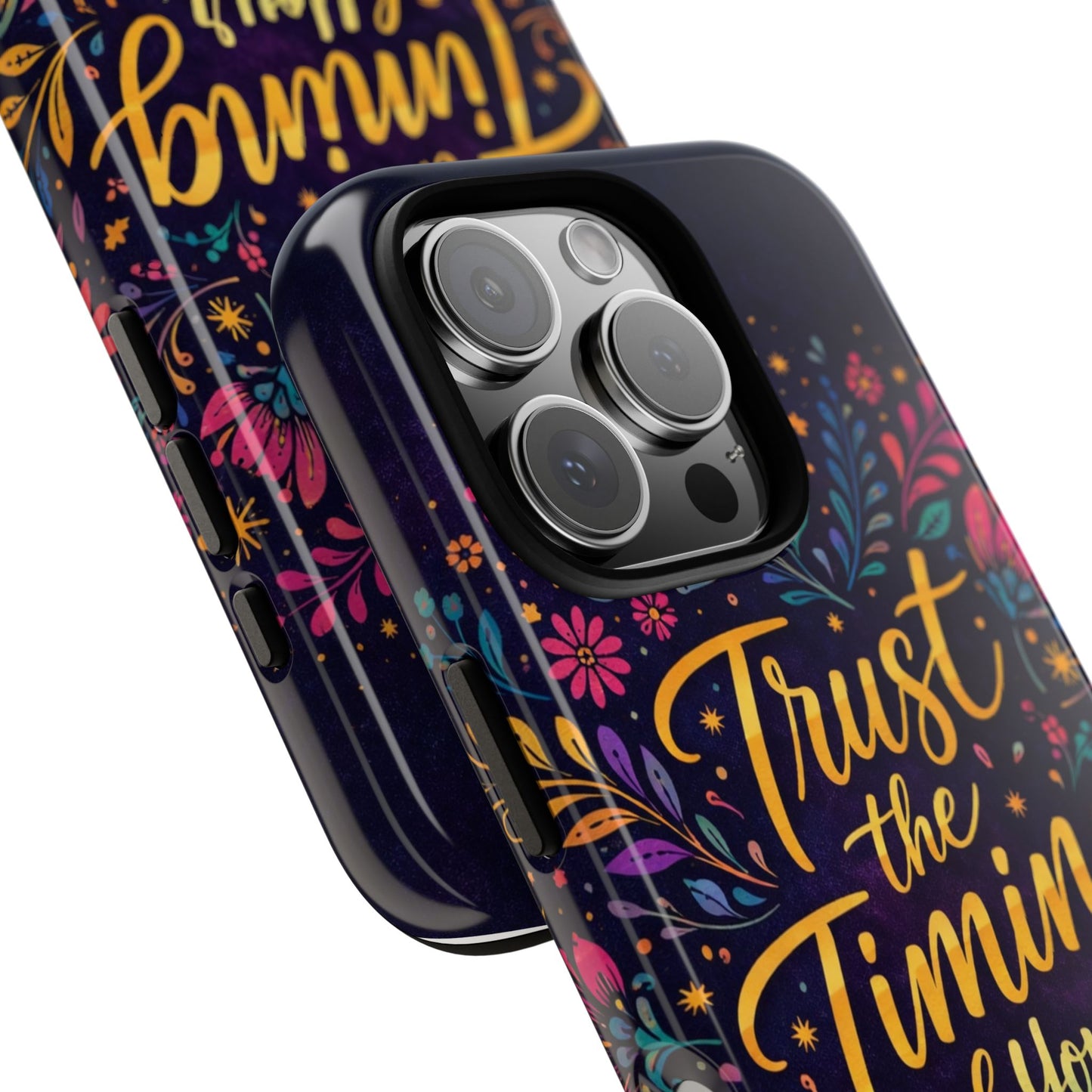 Inspirational Floral Phone Case — "Trust the Timing of Your Life"