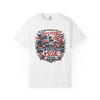 Vote 2026 T-Shirt — "The Power Is In Your Hands" Patriotic Election Tee