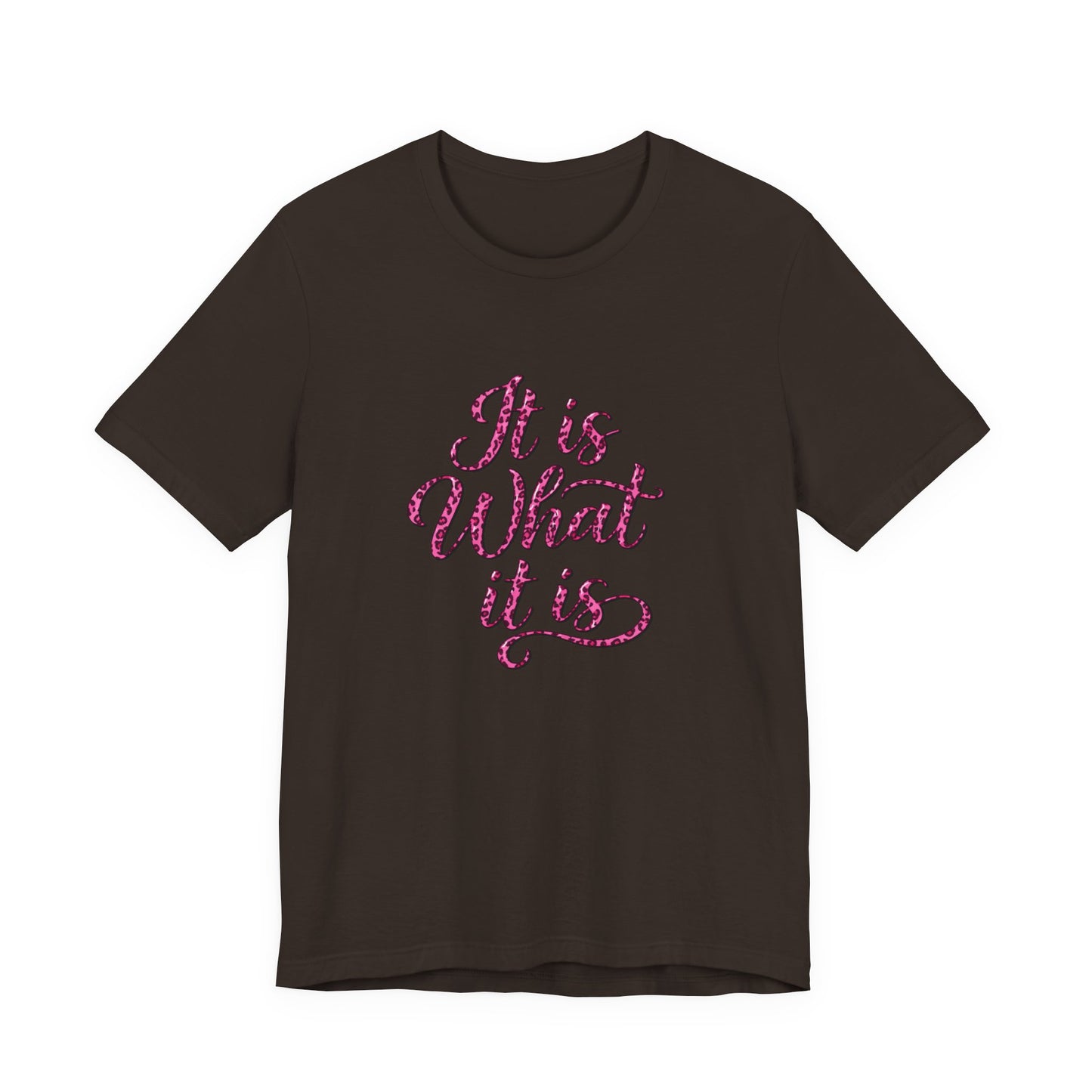 It Is What It Is T-Shirt — Casual Script Graphic Tee