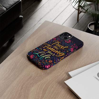 Inspirational Floral Phone Case — "Trust the Timing of Your Life"