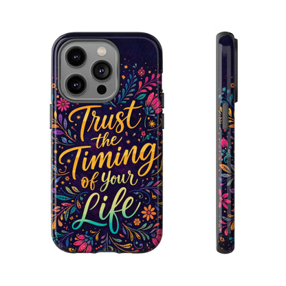 Inspirational Floral Phone Case — "Trust the Timing of Your Life"