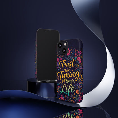 Inspirational Floral Phone Case — "Trust the Timing of Your Life"