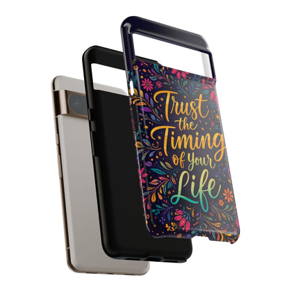 Inspirational Floral Phone Case — "Trust the Timing of Your Life"