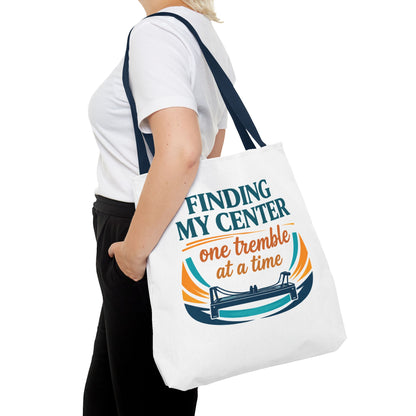 Finding My Center Pilates Tote Bag — “Finding My Center One Tremble at a Time”