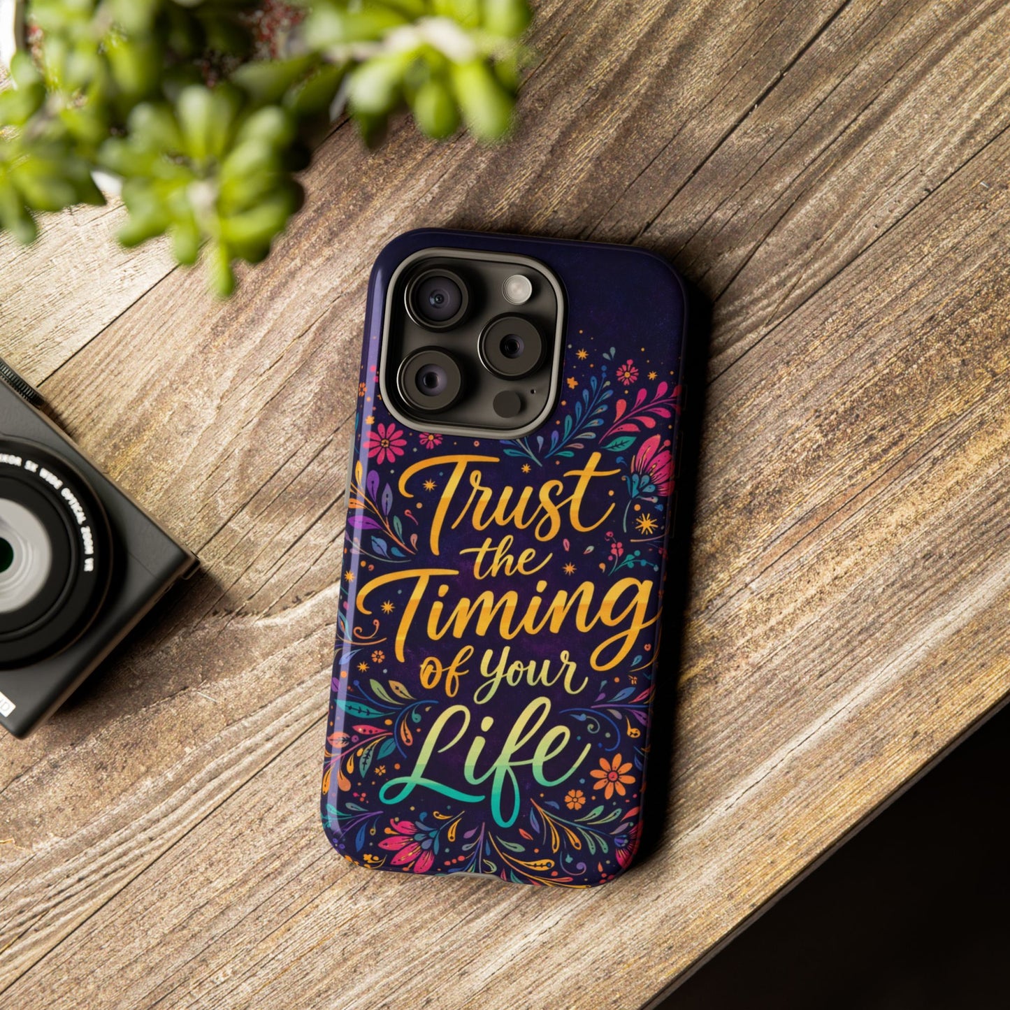 Inspirational Floral Phone Case — "Trust the Timing of Your Life"