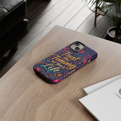 Inspirational Floral Phone Case — "Trust the Timing of Your Life"