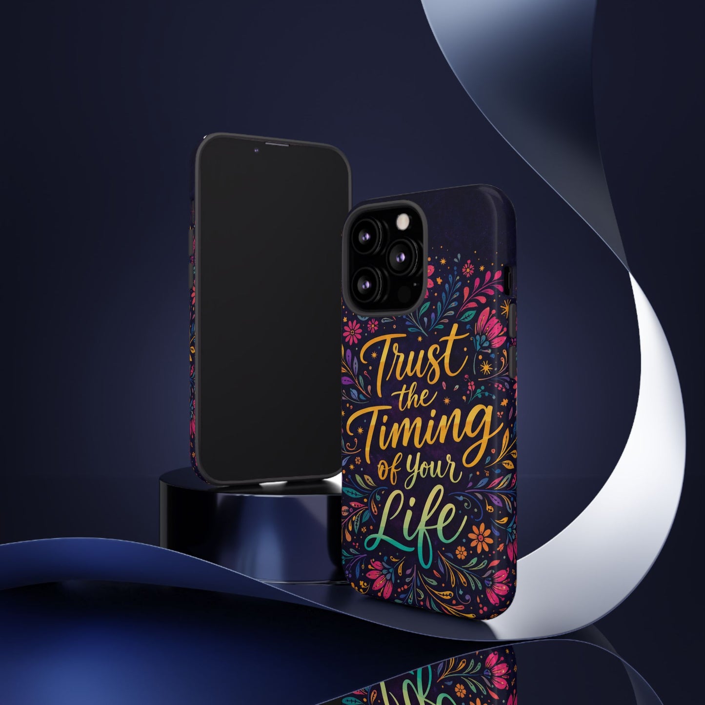 Inspirational Floral Phone Case — "Trust the Timing of Your Life"