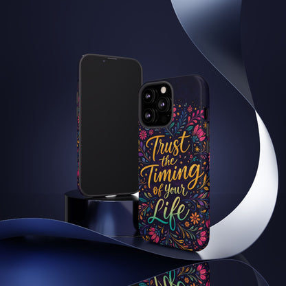 Inspirational Floral Phone Case — "Trust the Timing of Your Life"