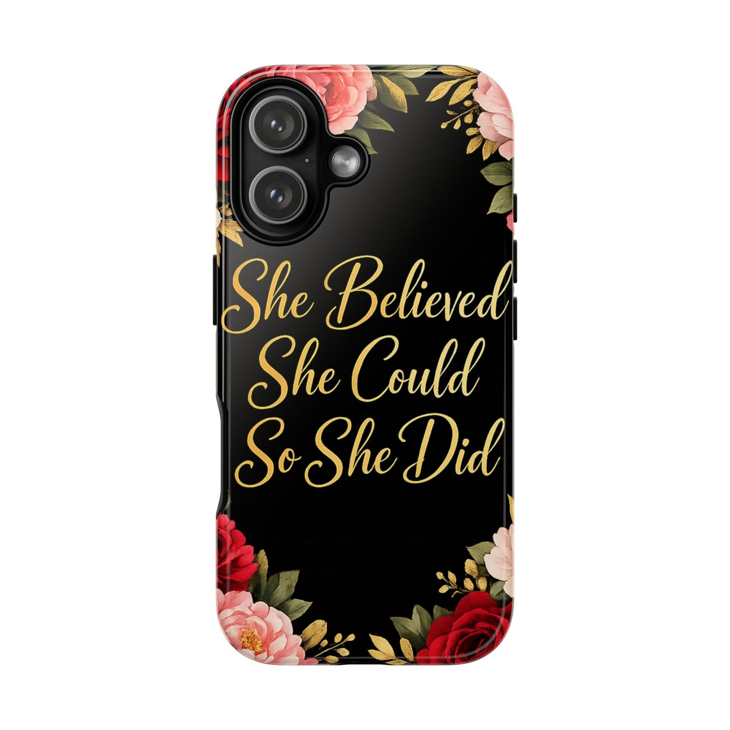 "She Believed She Could So She Did" Floral Inspirational Protective Cover Phone Case —